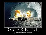 Click image for larger version. 

Name:	military-humor-overkill-ship-navy.jpg 
Views:	548 
Size:	48.0 KB 
ID:	20824