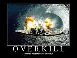 Click image for larger version. 

Name:	military-humor-overkill-ship-navy.jpg 
Views:	836 
Size:	48.0 KB 
ID:	20824